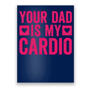 Your Dad Is My Cardio Poster