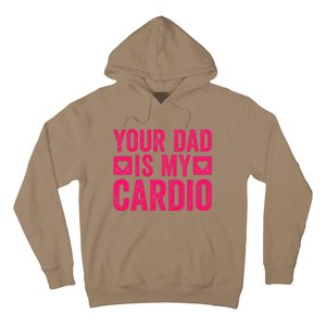 Your Dad Is My Cardio Hoodie