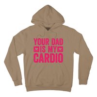 Your Dad Is My Cardio Hoodie