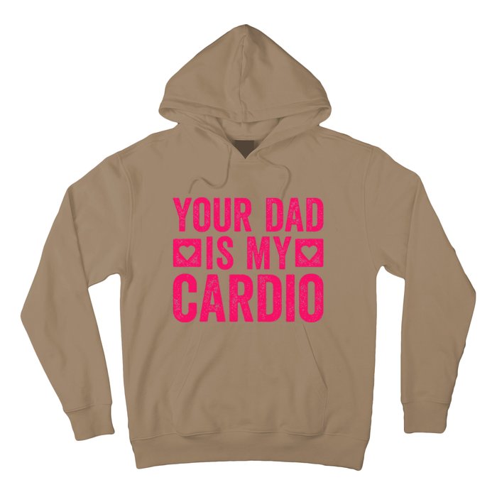 Your Dad Is My Cardio Hoodie