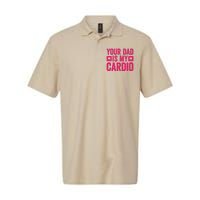 Your Dad Is My Cardio Softstyle Adult Sport Polo