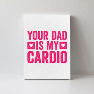 Your Dad Is My Cardio Canvas