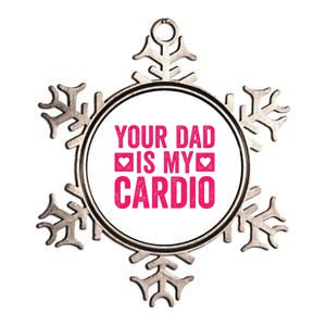 Your Dad Is My Cardio Metallic Star Ornament