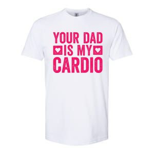 Your Dad Is My Cardio Softstyle CVC T-Shirt