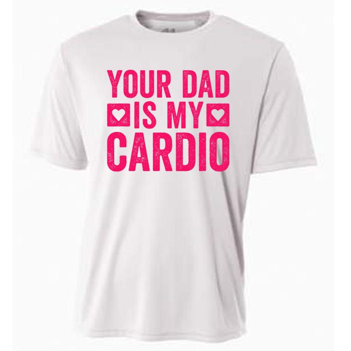 Your Dad Is My Cardio Cooling Performance Crew T-Shirt