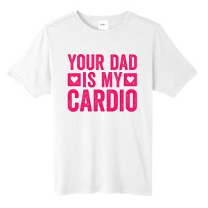 Your Dad Is My Cardio Tall Fusion ChromaSoft Performance T-Shirt