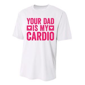 Your Dad Is My Cardio Performance Sprint T-Shirt