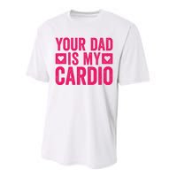 Your Dad Is My Cardio Performance Sprint T-Shirt