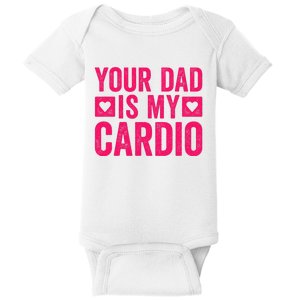 Your Dad Is My Cardio Baby Bodysuit