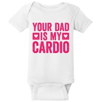 Your Dad Is My Cardio Baby Bodysuit