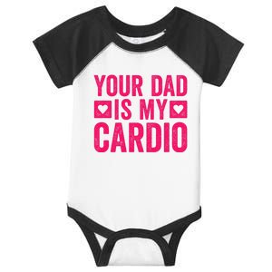 Your Dad Is My Cardio Infant Baby Jersey Bodysuit