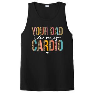 Your Dad Is My Cardio Leopard Funny Great Gift PosiCharge Competitor Tank