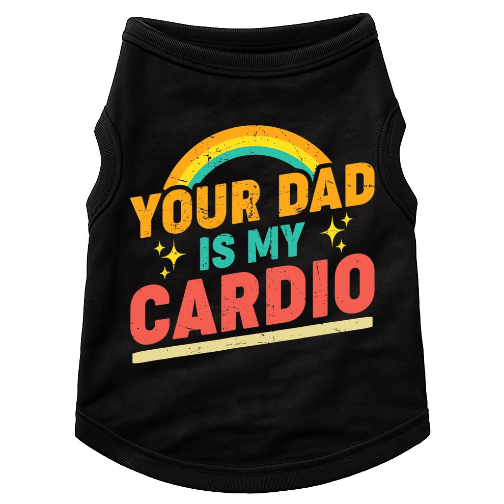 Your Dad Is My Cardio Vintage Rainbow Saying Sarcasm Gym Doggie Tank