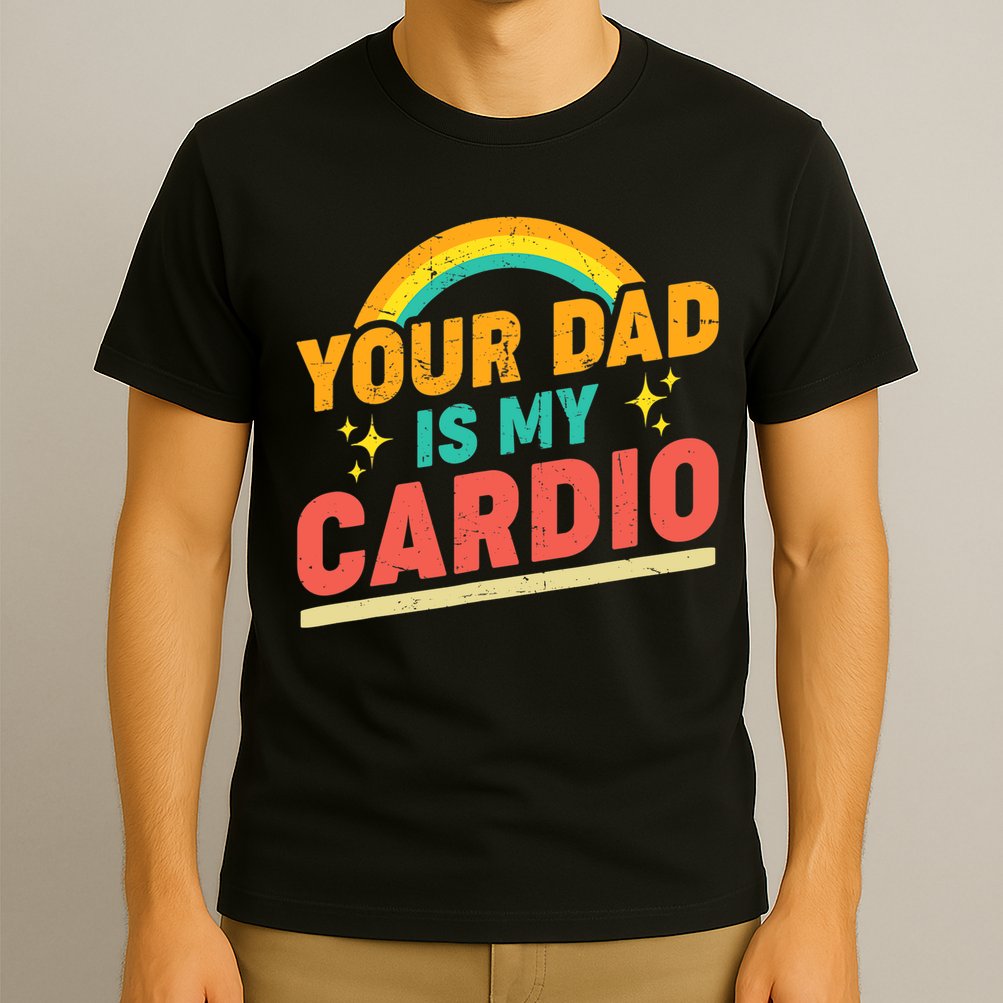 Your Dad Is My Cardio Vintage Rainbow Saying Sarcasm Gym T-Shirt