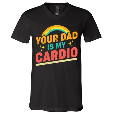 Your Dad Is My Cardio Vintage Rainbow Saying Sarcasm Gym V-Neck T-Shirt