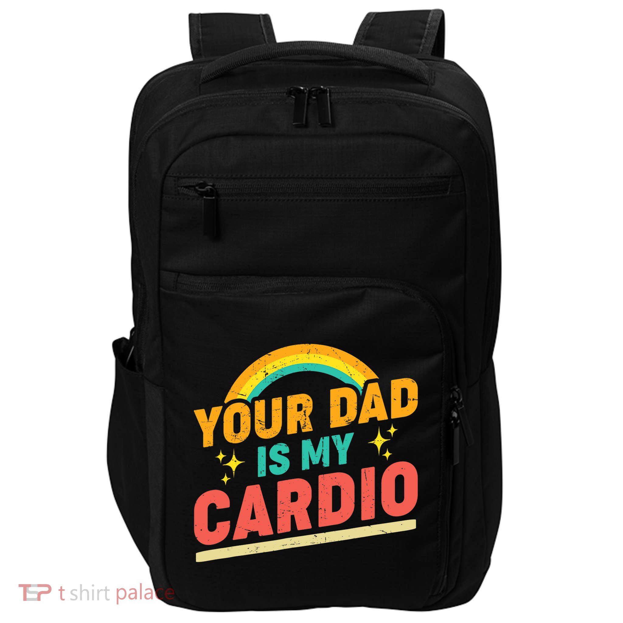 Your Dad Is My Cardio Vintage Rainbow Saying Sarcasm Gym Impact Tech Backpack