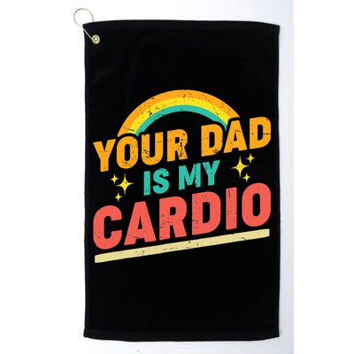 Your Dad Is My Cardio Vintage Rainbow Saying Sarcasm Gym Golf Towel