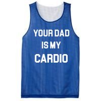 Your Dad Is My Cardio Gift Mesh Reversible Basketball Jersey Tank