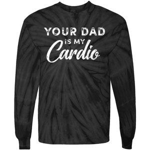 Your Dad Is My Cardio Fathers Day Kids Tie-Dye Long Sleeve Shirt