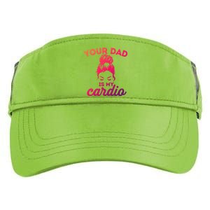 Your Dad Is My Cardio Gym Fitness Meaningful Gift Adult Drive Performance Visor