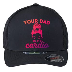 Your Dad Is My Cardio Gym Fitness Meaningful Gift Flexfit Unipanel Trucker Cap