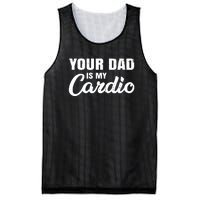 Your Dad Is My Cardio For Mother Mesh Reversible Basketball Jersey Tank