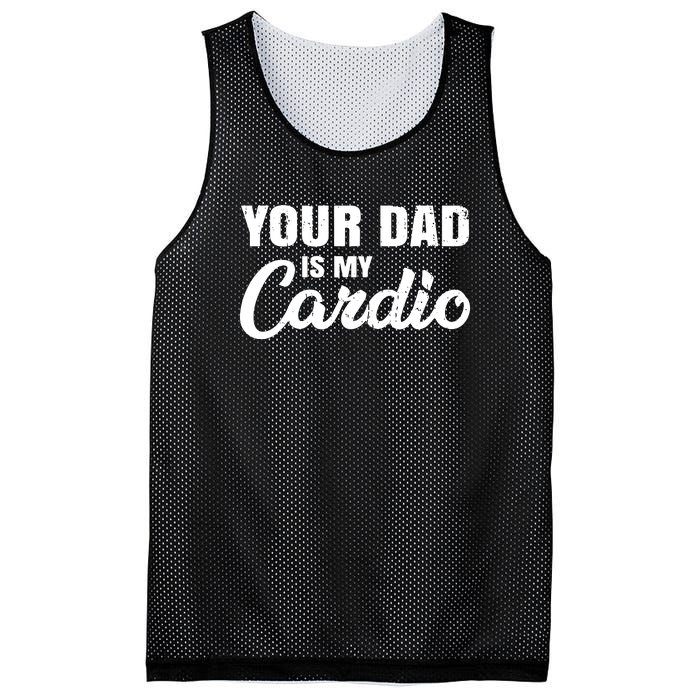 Your Dad Is My Cardio For Mother Mesh Reversible Basketball Jersey Tank