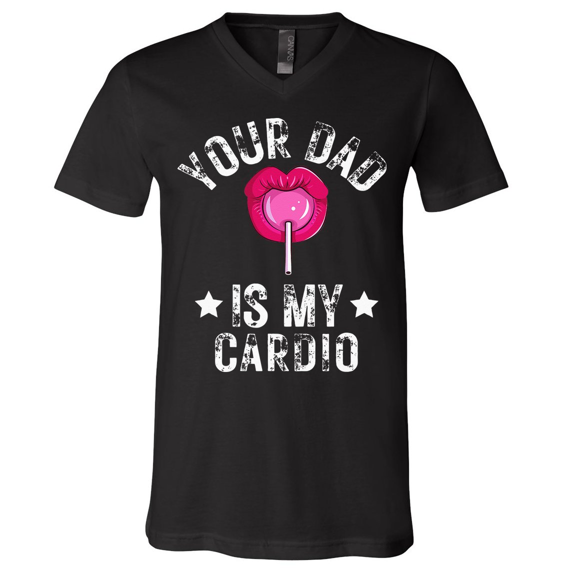 Your Dad Is My Cardio Funny Quotes Pun Humor Sarcasm V-Neck T-Shirt