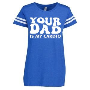 Your Dad Is My Cardio Gym Funny FatherS Day Saying Quote Meaningful Gift Enza Ladies Jersey Football T-Shirt