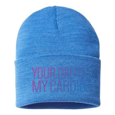 Your Dad Is My Cardio Relationship Funny Gym Workout Gift Sustainable Knit Beanie