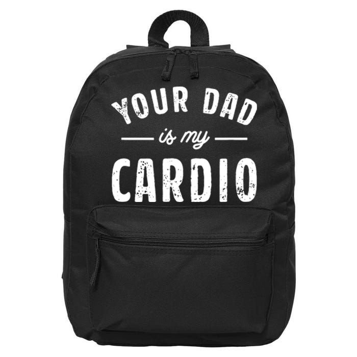 Your Dad Is My Cardio 16 in Basic Backpack