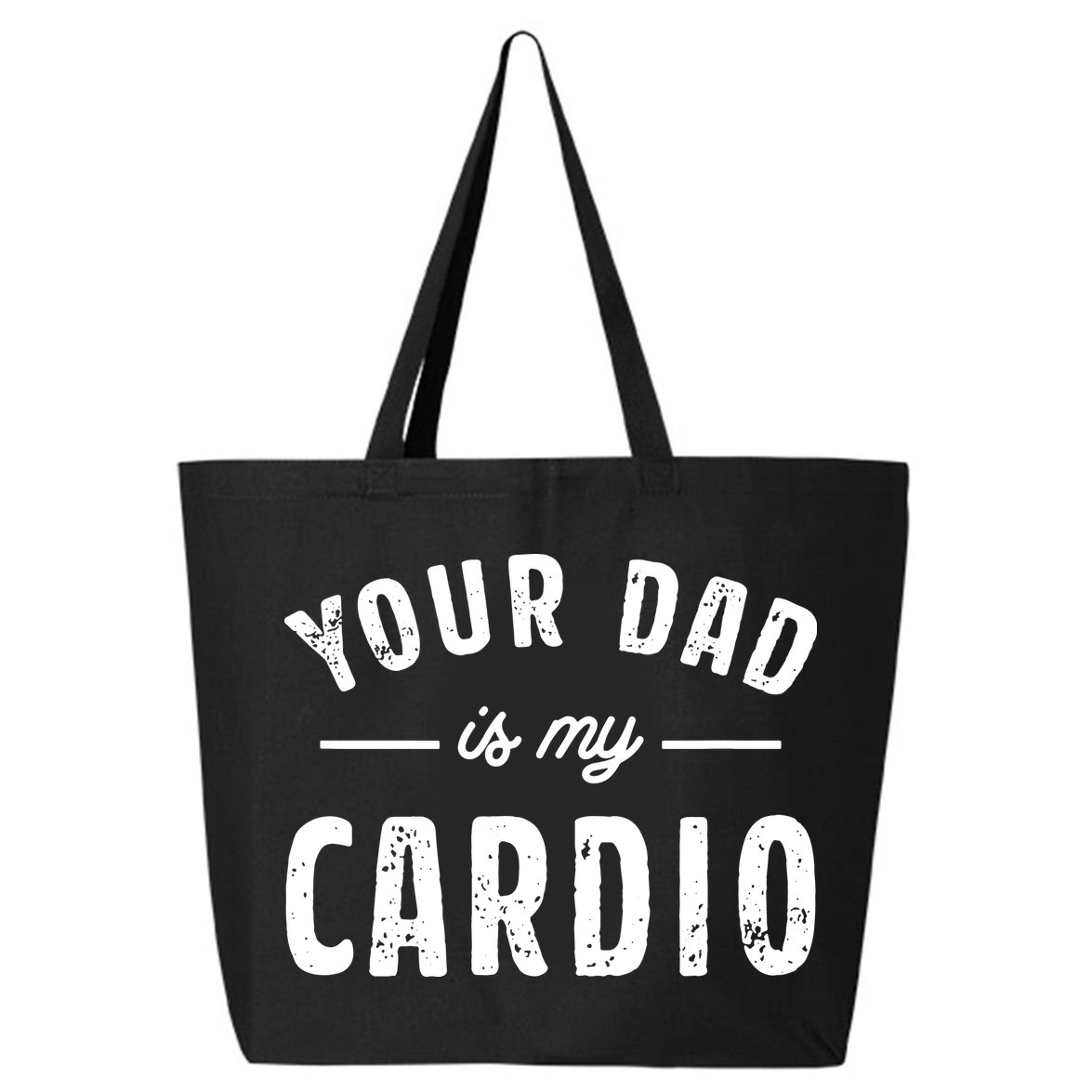 Your Dad Is My Cardio 25L Jumbo Tote