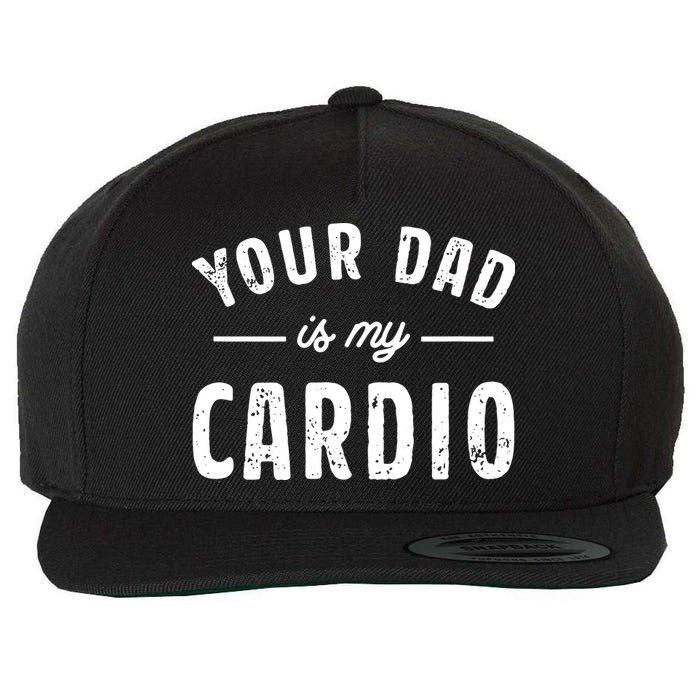 Your Dad Is My Cardio Wool Snapback Cap