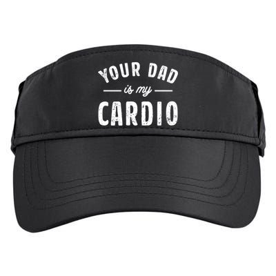 Your Dad Is My Cardio Meaningful Gift Adult Drive Performance Visor