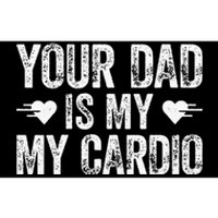 Your Dad Is My Cardio Bumper Sticker