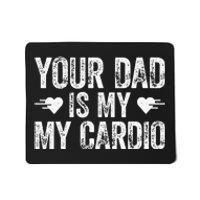 Your Dad Is My Cardio Mousepad