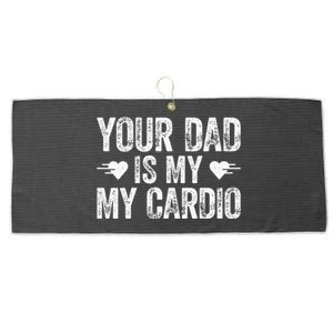 Your Dad Is My Cardio Large Microfiber Waffle Golf Towel