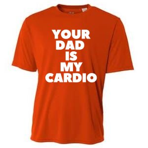 Your Dad Is My Cardio Funny Father Fitness Great Gift Cooling Performance Crew T-Shirt