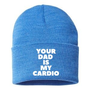 Your Dad Is My Cardio Funny Father Fitness Great Gift Sustainable Knit Beanie