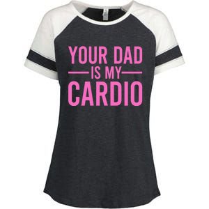 Your Dad Is My Cardio Funny Saying Gift Enza Ladies Jersey Colorblock Tee