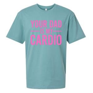 Your Dad Is My Cardio Funny Saying Gift Sueded Cloud Jersey T-Shirt