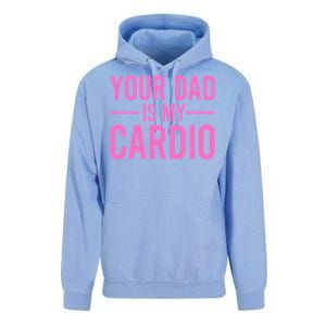 Your Dad Is My Cardio Funny Saying Gift Unisex Surf Hoodie