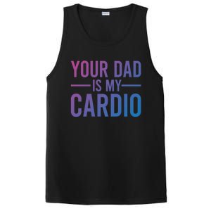 Your Dad Is My Cardio Funny Saying Gift PosiCharge Competitor Tank