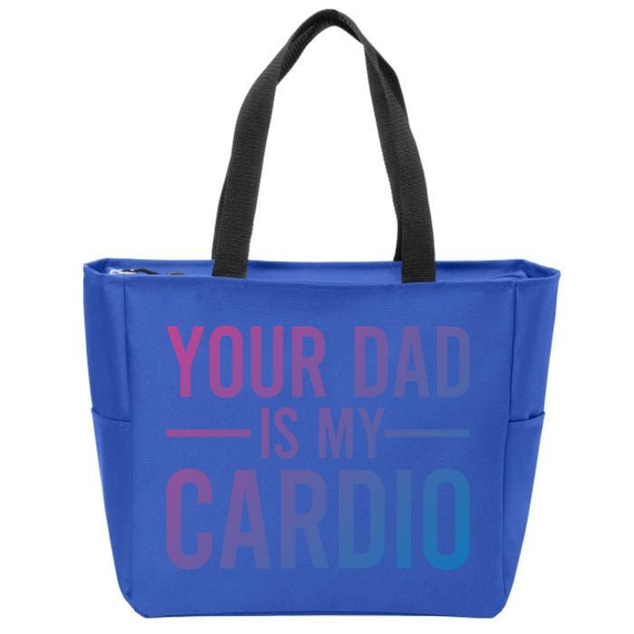 Your Dad Is My Cardio Funny Saying Gift Zip Tote Bag