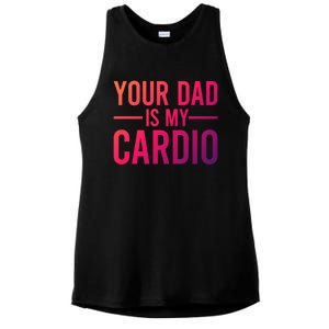 Your Dad Is My Cardio Funny Saying Gift Ladies PosiCharge Tri-Blend Wicking Tank