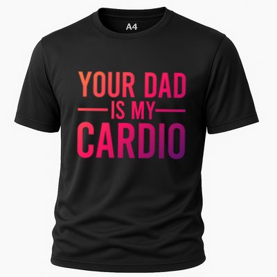 Your Dad Is My Cardio Funny Saying Gift Performance Shirt