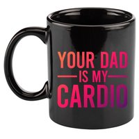 Your Dad Is My Cardio Funny Saying Gift 11oz C Handle Ceramic Mug