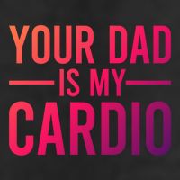 Your Dad Is My Cardio Funny Saying Gift 11oz C Handle Ceramic Mug
