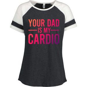 Your Dad Is My Cardio Funny Saying Gift Enza Ladies Jersey Colorblock Tee