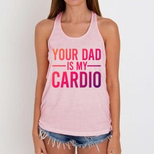 Your Dad Is My Cardio Funny Saying Gift Women's Knotted Racerback Tank